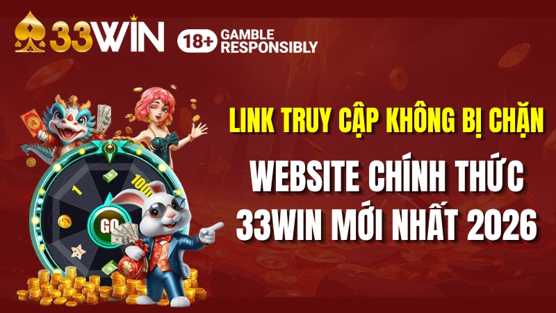 Website Chính Thức 33WIN 2026 – Truy Cập An Toàn
